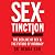 Sextinction: The Decline of Sex and the Future of Intimacy
