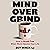 Mind Over Grind: How to Break Free When Work Hijacks Your Life