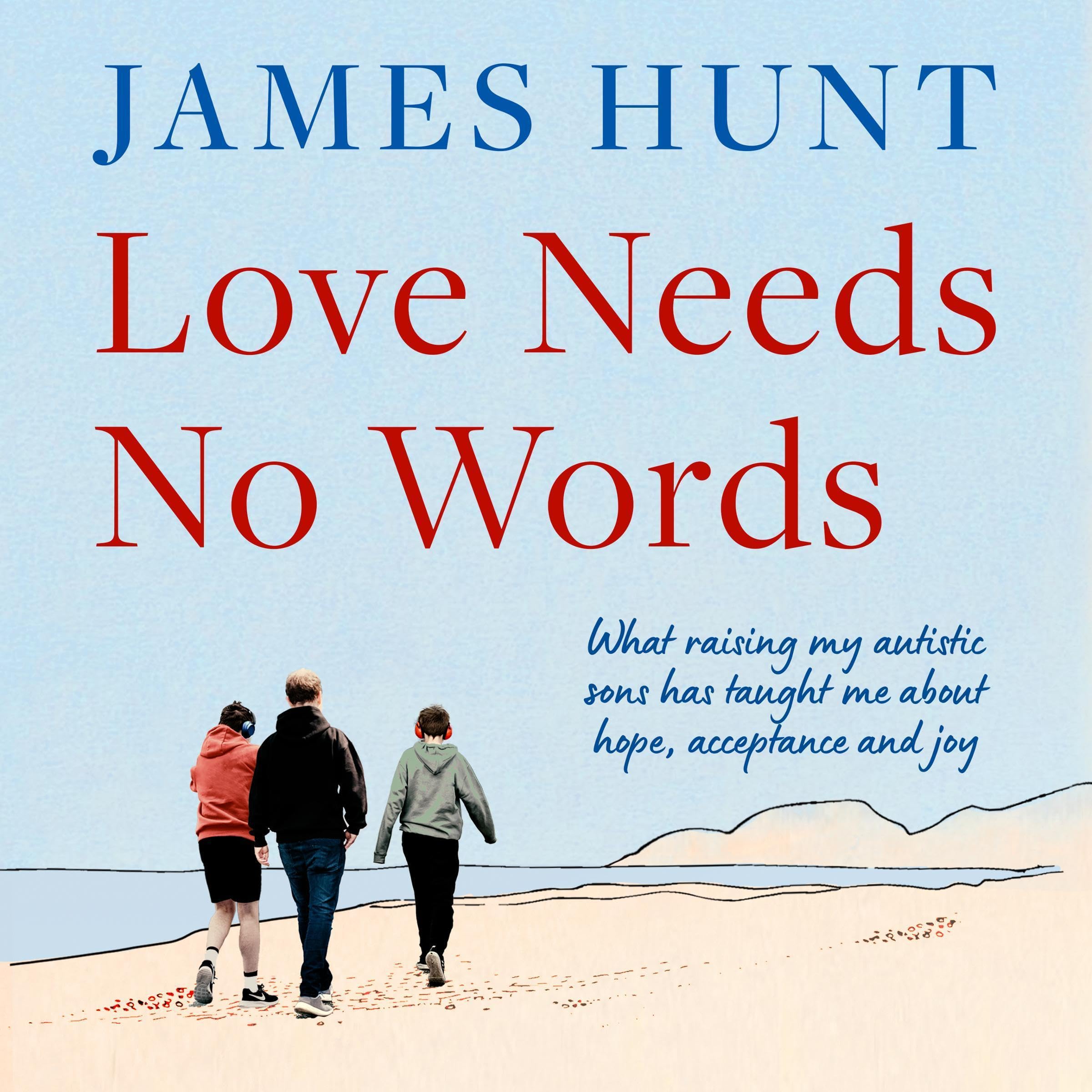 Love Needs No Words: What raising my autistic sons has taught me about hope, acceptance and joy (Audible Audio)