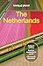 Lonely Planet The Netherlands: Plan the Trip of a Lifetime | Detailed Itineraries & Maps | Insider Tips | Covers Amsterdam, Haarlem & North Holland, Utrecht and more (Travel Guide)