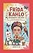 Frida Kahlo Biography for Kids  by David D. Lee