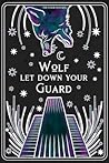 Wolf, Let Down Your Guard Wolf, Let Down Your Guard