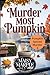 Murder Most Pumpkin: A Fall...