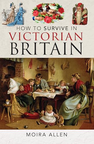 How To Survive in Victorian Britain (Hardcover)
