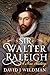 Sir Walter Raleigh: A New H...