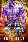 Fated to the Alien Scout (Warriors of Tavikh #8)