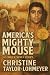 America's Mighty Mouse by Christine M. Taylor-Lohmeyer