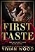 The First Taste: A Forbidden Billionaire Romance Collection