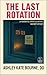 The Last Rotation: a medica...