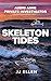 Skeleton Tides by JJ Ellen Skeleton Tides by JJ Ellen