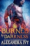 Burned by Darkness by Alexandra Ivy