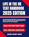 Life In The UK Test Handbook 2025 Edition: A Study Guide Book With 600+ Practice Questions & Answers To Help You Pass The Citizenship Exam And Start Living In The United Kingdom