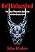 Hell Unleashed: True Tales ...