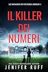 IL KILLER DEI NUMERI: Le indagini di Victoria Heslin 1 (Italian Edition)