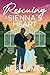 Rescuing Sienna's Heart: A ...