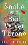 Snake on a Red Velvet Throne: and Other Stories