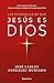 Las evidencias de que Jesús es Dios (Spanish Edition)