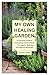 My Own Healing Garden by Susan Kuma