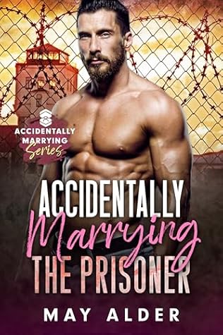 Accidentally Marrying the Prisoner (Accidentally Marrying)