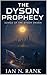 The Dyson Prophecy by Ian N. Rank