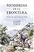 Memorias de la frontera: Hi...