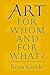 Art For Whom and For What?