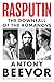 Rasputin: The Downfall of t...