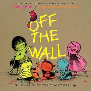 Off the Wall: Making Stuff Together