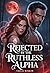 Rejected by the Ruthless Alpha by Talia R. Winslow