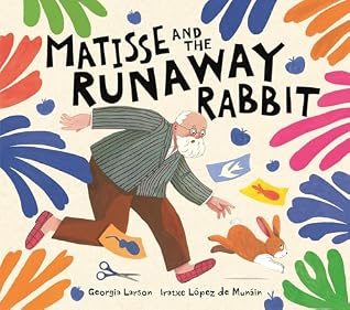Matisse and the Runaway Rabbit (Art Comes to Life, 1)