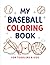 My Baseball Coloring Book F...