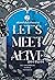 Let's Meet Alive แล้วพบกันใ...
