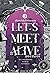 Let's Meet Alive แล้วพบกันใ...