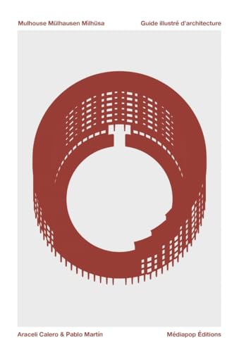 Mulhouse, Mülhausen, Milhüsa - Guide illustré d’architecture (Paperback)