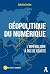 Géopolitique du numérique - L'impérialisme à pas de géants