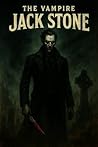 The Vampire Jack Stone by Joseph Riley The Vampire Jack Stone by Joseph Riley