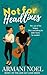 Not for Headlines (Love Out Loud #1)