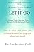 Let it Go: Choose Wisely, Free Your Time, and Reclaim the Life You Actually Want