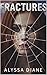 Fractures (The Fractured Se...