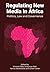 Regulating Digital Media in Africa: Politics, Law and Governance (BCMCR New Directions in Media and Cultural Research)