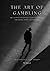 The Art of Gambling: The Ul...