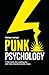 Punk Psychology: 17 life ha...