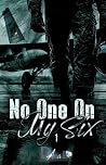 No one on my Six 1 (French Edition) No one on my Six 1 (French Edition)