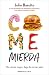 Come mierda: No comas mejor, deja de comer peor