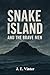 Snake Island And The Brave Men