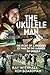 The Ukulele Man: The Story ...