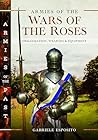 Armies of the Wars of the Roses: Organization, Weapons and Equipment