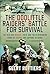The Doolittle Raiders’ Battle for Survival: The Men Who Bombed Tokyo and their Harrowing Story of Escape and Capture in China