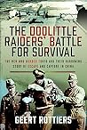 The Doolittle Raiders’ Battle for Survival: The Men Who Bombed Tokyo and their Harrowing Story of Escape and Capture in China