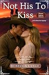 Not His To Kiss (Promised Unions Book 1)